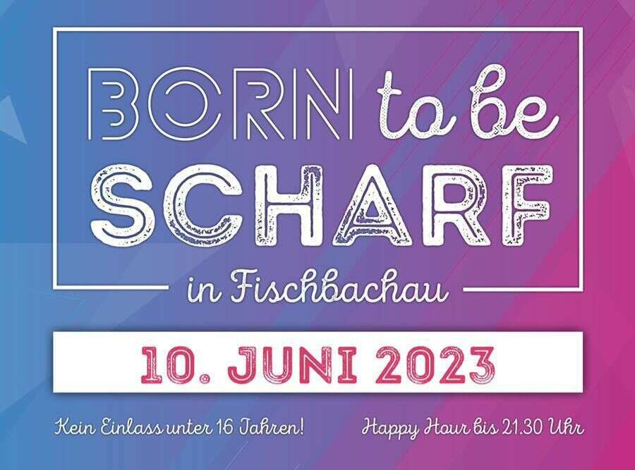 Born-to-be-scharf-Fischbachau-2023-06-10