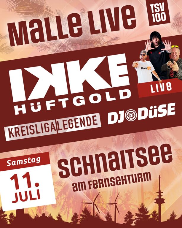 MALLE-LIVE-mit-Ikke-Hueftgold-Schnaitsee-Am-Fernsehturm-100-Jahre-TSV-Schnaitsee-2026-07-11