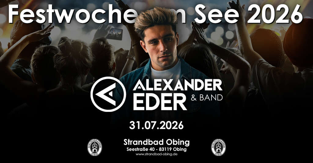 Alexander-Eder-live-Seestrasse-40-83119-Obing-Strandbad-Obing-2026-07-31