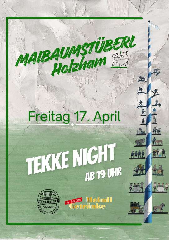 Tekke-Night-Oberholzham-5883052-Bruckmuehl-Maibaumstueberl-Holzham-2026-04-17