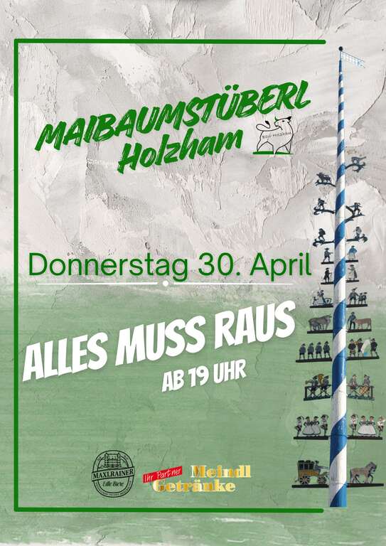 Alles-muss-raus-Maibaumstueberl-Holzham-Maibaumstueberl-Holzham-2026-04-30
