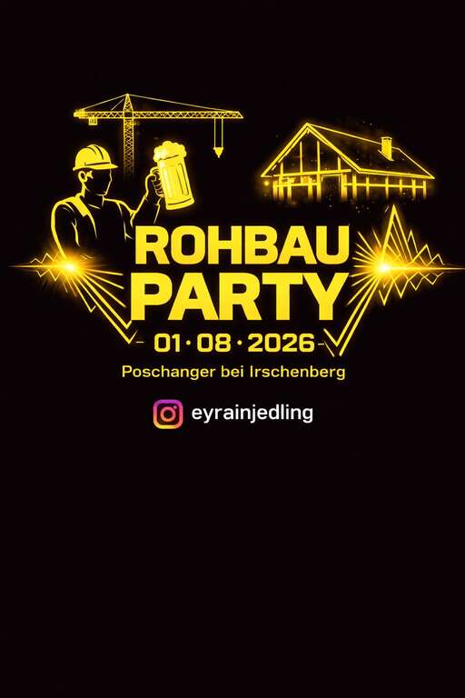 Rohbauparty-Poschanger-bei-Irschenberg-2026-08-01