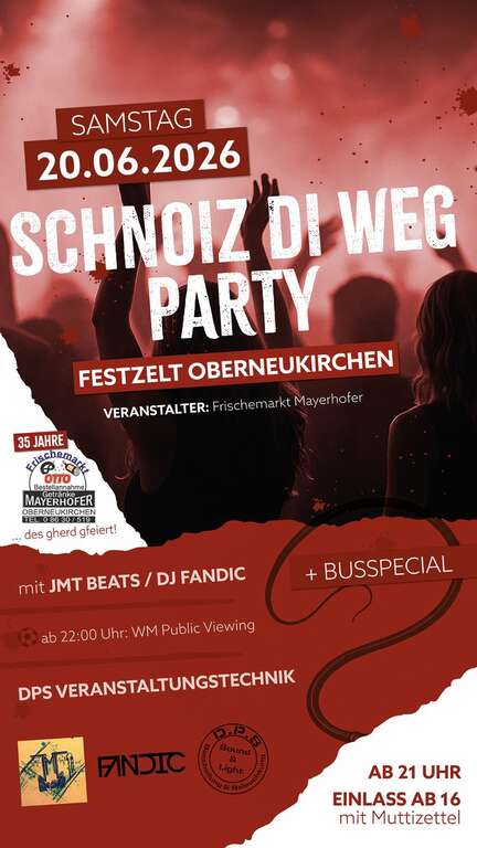 Schnoiz-di-weg-Party-84565-Oberneukirchen-Frischemarkt-Mayerhofer-2026-06-20